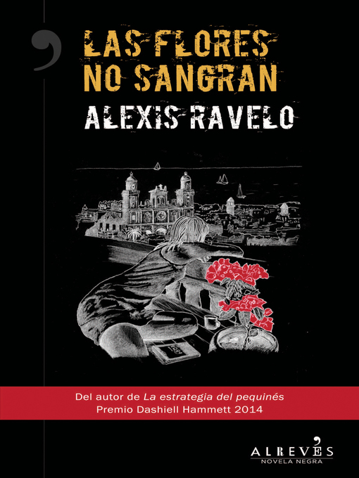 Title details for Las flores no sangran by Alexis Ravelo - Available